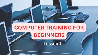 COMPUTER TRAINING FOR BEGINNERS  LESSON 1 [upl. by Iosep]