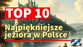 10 najpiękniejszych jezior w Polsce JezioraPolski PolskieJeziora Turystyka Wędrówki podróże [upl. by Prem888]