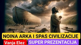 NOINA ARKA I SPAS CIVILIZACIJE Vanja Elez [upl. by Rheta]