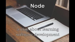 Node  a vlog about learning software development [upl. by Findley]