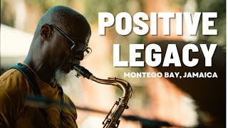 Positive Legacy  Montego Bay Jamaica [upl. by Sethi]