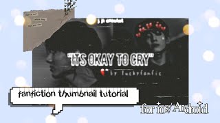 Fanfiction thumbnail tutorial for IOSAndroid [upl. by Atiuqet]