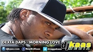 Dexta Daps  Morning Love Raw May 2014 Daseca  Dancehall  Reggae [upl. by Nyvar374]