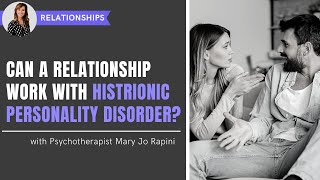 Can a Relationship Work with Histrionic Personality Disorder [upl. by Sadnak]