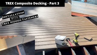 TREX Composite Decking Installation with Trex hidden Fasteners  Part 3 [upl. by Aneehc351]