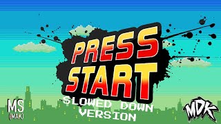 MDK  Press Start Slowed Down Version by MS Inc [upl. by Pendergast]