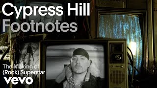 Cypress Hill  The Making of Rock Superstar Vevo Footnotes [upl. by Abran]