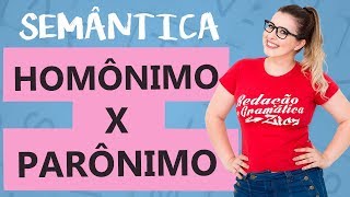 HOMÔNIMOS E PARÔNIMOS CARACTERÍSTICAS  NUNCA MAIS CONFUNDA  Aula 4  Profa Pamba  Semântica [upl. by Licna]