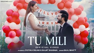 TU MILI Jyotika Dilaik amp Rajat Sharma  Saaj Bhatt Aniket Shukla  New Hindi Song 2024  Love Song [upl. by Domenic]