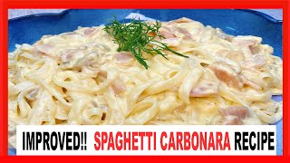 Improved Spaghetti Carbonara Recipe [upl. by Anaej584]