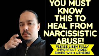 YOU MUST KNOW THIS TO HEAL FROM NARCISSISTIC ABUSE‼️ [upl. by Neveda]