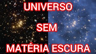 FÍSICO QUE AFIRMA QUE O UNIVERSO TEM 267 BILHÕES DE ANOS AGORA DIZ QUE A MATÉRIA ESCURA NÃO EXISTE [upl. by Lein725]