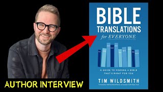 BIBLE TRANSLATIONS FOR EVERYONE Conversation with Author Tim Wildsmith [upl. by Vierno558]