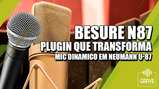 BESURE N87  O Plugin que Transforma um Mic Comum em um Neumann U 87 [upl. by Idurt]