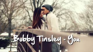 Bobby Tinsley  You ♫ [upl. by Elodie945]