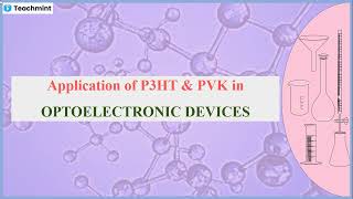 P3HT amp PVK in Optoelectronic Devices [upl. by Berty1]