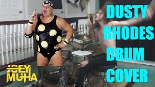 Dusty Rhodes WWE Intro Theme DRUM COVER  JOEY MUHA [upl. by Levania735]