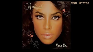 Aaliyah  Miss You trueekey style [upl. by Kobi]