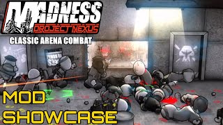 MADNESS Project Nexus  Classic Arena Mode MOD SHOWCASE [upl. by Rothschild]