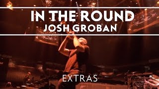 Josh Groban  In The Round Rehearsals 2 Extras [upl. by Roux656]