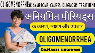 ओलिगोमेनोरिया अनियमित पीरियड्स क्या है कारण लक्षण इलाज रोकथाम Oligomenorrhea Irregular Periods [upl. by Marzi]