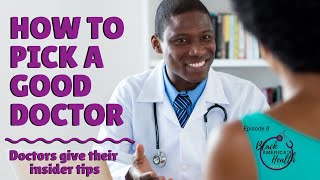 How to Pick a Good Doctor Docs give their insider tips [upl. by Haym]