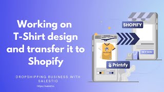 Part 4 Creating TShirt Design in Printify  TShirt Dropshipping on Shopify — Salestio [upl. by Ynney]