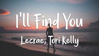 Lecrae Tori Kelly  Ill Find You lyrics  1 Hour [upl. by Ayatnwahs]