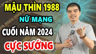 Tử Vi Tuổi Mậu Thìn 1988 Nữ Mạng 6 Tháng Cuối Năm 2024 Đón Vận May TÀI LỘC GIÀU NHANH Chóng Mặt [upl. by Inaliak908]