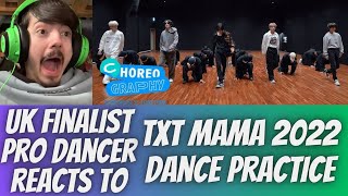 UK FINALIST PRO DANCER REACTS TO TXT 2022 MAMA DANCE PRACTICE REACTION THE DANCE BREAK WOW [upl. by O'Connell]