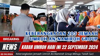 Kabar Umroh Terbaru  Keberangkatan 205 Jemaah AnNamiroh Group 21 Sept 2024 [upl. by Ahilam]