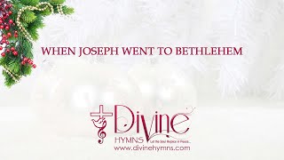 When Joseph Went To Bethlehem Song Lyrics  Top Christmas Hymn and Carol  Divine Hymns [upl. by Eiduj]