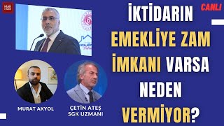 Bakan Işıkhan Emekliye Zammı Verebiliriz Ama Derken Neyin Mesajını Veriyor Konuk Çetin Ateş [upl. by Hahnke]