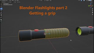 Blender easy flashlight tutorial part 2 Grips [upl. by Enirok826]