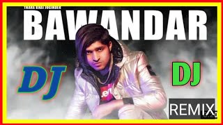 bawandar Dj Remix  diss track song thara bhai joginder [upl. by Areikahs794]