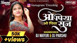 Instagram Trending  O Piya O Piya Sun  Pyar Ki Madhur Badi Dhun  SoundCheck  DJ Mayur DJ Parshu [upl. by Rustie30]