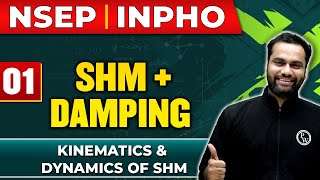 SIMPLE HARMONIC MOTION  DAMPING 01  Kinematics and Dynamics of Shm  Important Concepts  NSEP [upl. by Redep]