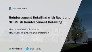 Reinforcement Detailing with Revit and SOFiSTiK Reinforcement Detailing [upl. by Sirehc]