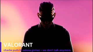 VALORANT x charlie puth ft selena gomez  we dont talk anymore slowed  reverb [upl. by Nanoc]