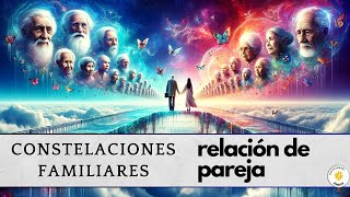 constelaciones familiares en la relación de pareja  órdenes del amor bert hellinger [upl. by Ecinaj143]