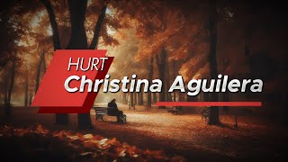 Christina Aguilera  Hurt Lyrics [upl. by Anitan]