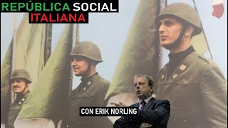 La República Social Italiana con Erik Norling [upl. by Sacci]