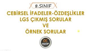 8 Sınıf Matematik  Cebirsel İfadeler ve Özdeşlikler LGS Çıkmış Sorular ve Örnek Sorular [upl. by Louls]