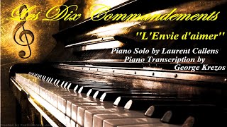 Les Dix Commandements Lenvie daimer Laurent Callens Piano Transcription [upl. by Galitea]