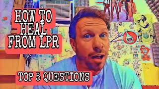 HOW TO CURE LPR TOP 5 QUESTIONS [upl. by Nelehyram235]