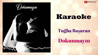 Tuğba Başaran  Dokunmayın Karaoke [upl. by Ahseniuq]