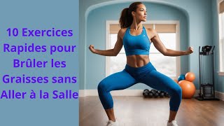 10 Exercices Rapides pour Brûler les Graisses sans Aller à la Salle [upl. by Ymarej]