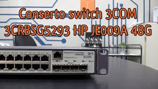 Conserto switch 3COM modelo 3CRBSG5293 HP modelo JE009A V1910 48G [upl. by Elumas]