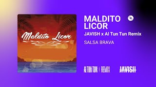 Maldito licor  Salsa Brava JAVISH x Al Tun Tun Remix⁠ [upl. by Narayan626]