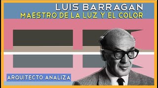 LUIS BARRAGÁN  El arquitecto mexicano MAESTRO DE LA LUZ Y EL COLOR [upl. by Janel491]